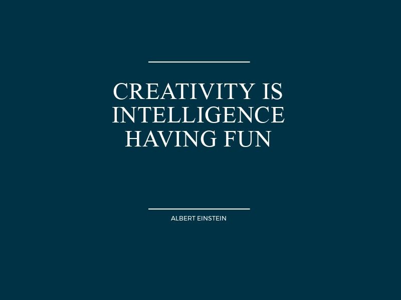 Quote: 'Creativity is intelligence having fun' - The basis of creative marketing - Image