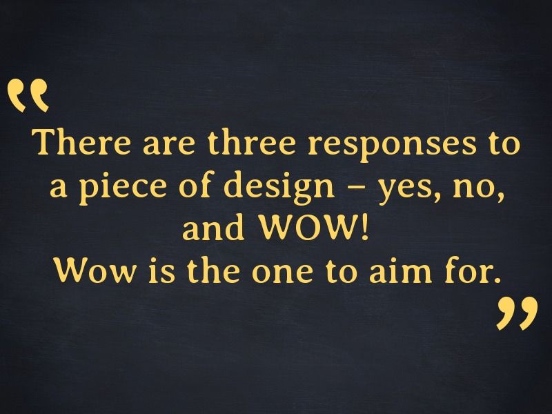 Image of a quote about design - Quotes about design to get you motivated and your creativity flowing - Image