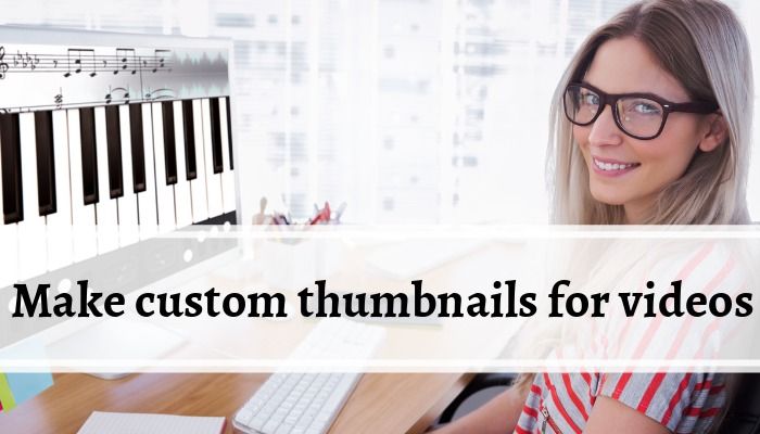 Make custom thumbnails for videos - 20 best YouTube marketing strategies - Image