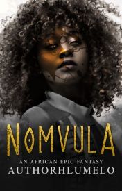 Cover of Authorhlumelo's book Nomvula - Top 60 best stories in wattpad - Image