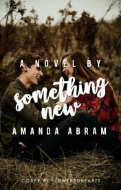 Capa do livro de Amanda Abram, Something New - Top 60 melhores histórias no Wattpad 2019 - Imagem