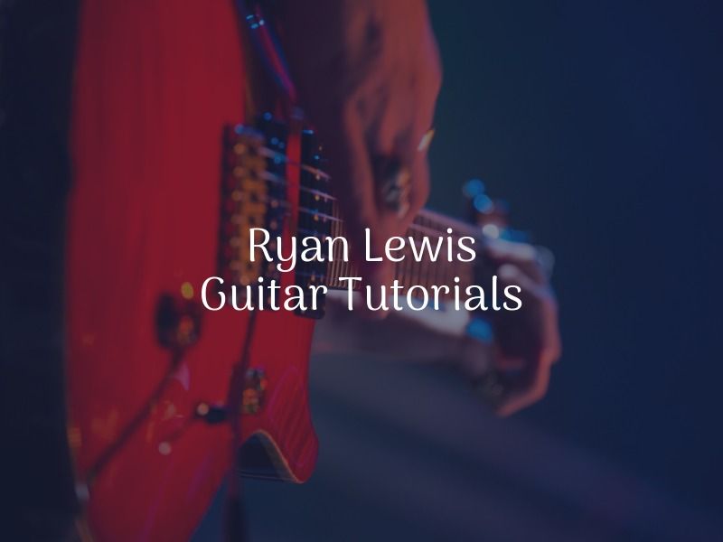 ryan lewis tutoriais de guitarra youtube arte da capa